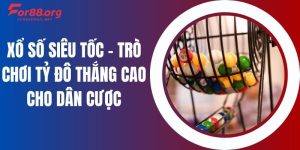 Xổ Số Siêu Tốc - Trò Chơi Tỷ Đô Thắng Cao Cho Dân Cược