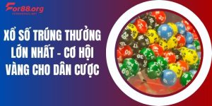 Xổ Số Trúng Thưởng Lớn Nhất - Cơ Hội Vàng Cho Dân Cược